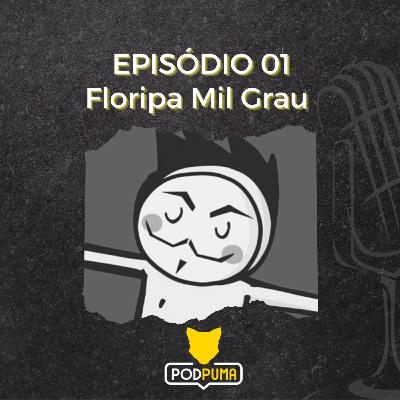 FloripaMilGrau - PodPuma #01 FloripaMilGrau - PodPuma #01