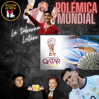 La Taberna de Lutero, Episodio #2: “Polemica Mundial”