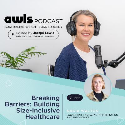 Breaking Barriers: Building Size-Inclusive Healthcare with Nadia Walton Breaking Barriers: Building Size-Inclusive Healthcare with Nadia Walton