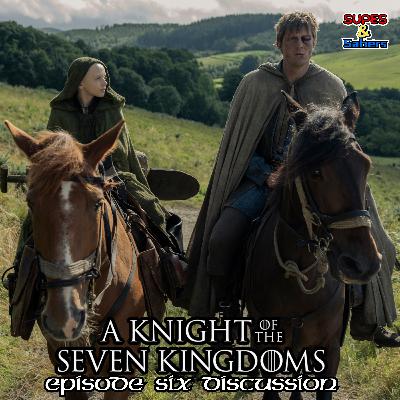 A Knight of the Seven Kingdoms Episode 6 Discussion