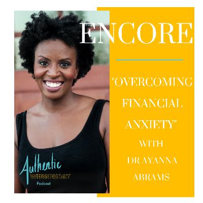 Encore: Overcoming Financial Anxiety with Dr Ayanna Abrams