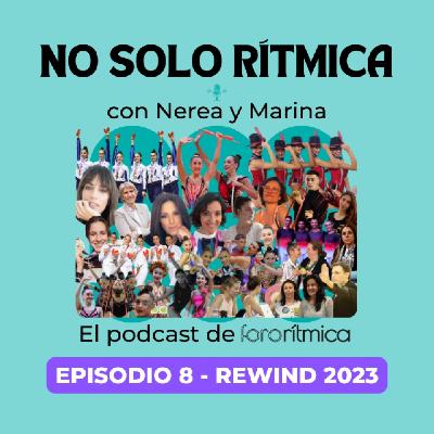 Episodio 8 - Rewind 2023, con Nerea y Marina Episodio 8 - Rewind 2023, con Nerea y Marina