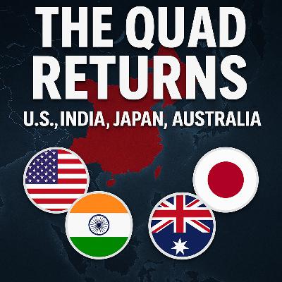 S3E60 Is the QUAD Back as America’s Primary Indo-Pacific Tool?