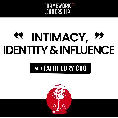 Identity, Intimacy, and Influence - Faith Eury Cho