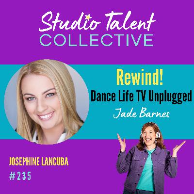 235: Rewind! Dance Life TV Unplugged with Jade Barnes