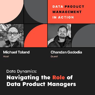 S1 Ep#22 Data Dynamics: Navigating the Role of Data Product Managers