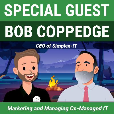 Marketing and Managing Co-Managed IT with Bob Coppedge
