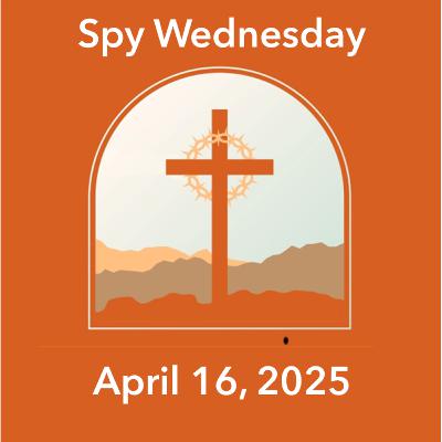 "Betrayed but Not Defeated" (Spy Wednesday -- He Who Promised is Faithful)