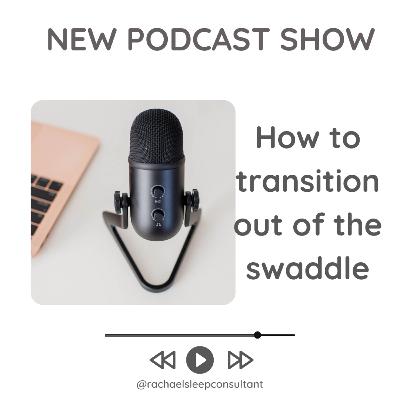 How to transition out of the swaddle How to transition out of the swaddle
