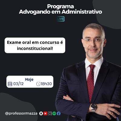Por que considero inconstitucional exame oral de concurso público (Live Completa)