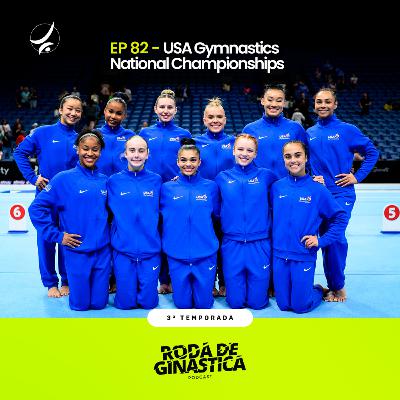 EP 82 – USA Gymnastics National Championships 🇺🇸