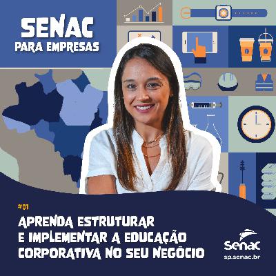 Aprenda estruturar e implementar a Educação Corporativa no seu negócio | Senac para Empresas