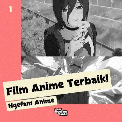 Ngefans Anime #1: Review Film Anime Terbaik 2025!