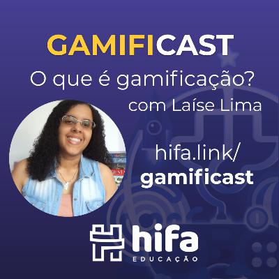 O que é Gamificação com Laíse Lima