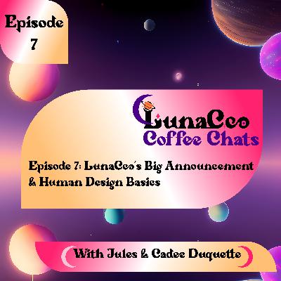 Episode 7: Our Big Announcement and Human Design Basics