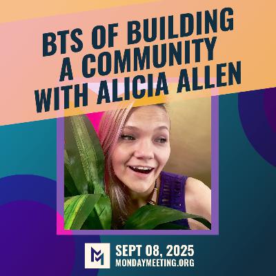 BTS of Building a Community with Alicia Allen | Sept 08, 2025