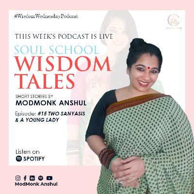 #15 Two Sanyasis & a young lady