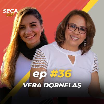 SecaCast # 36 | Uma mesa posta te ajuda EMAGRECER | Ft. Vera Dornelas