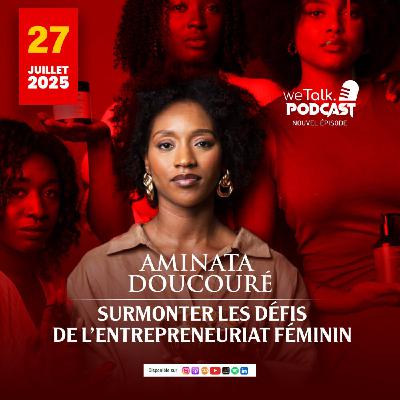 Aminata Doucouré : Surmonter les défis de l'entrepreneuriat féminin