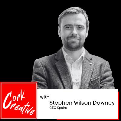 Episode 74 Stephen Wilson Downey, CEO Spéire