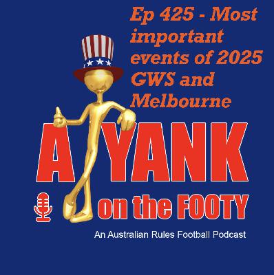 425 - AFL Most important events of 2025 - GWS and Melbourne 425 - AFL Most important events of 2025 - GWS and Melbourne