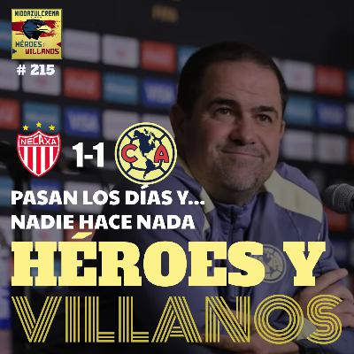 T12E03 - HÉROES Y VILLANOS del Necaxa (1-1) Club América + Equipo Random + Declaraciones de Jardine + Ya chole con Bouanga + Preguntas de la Afición