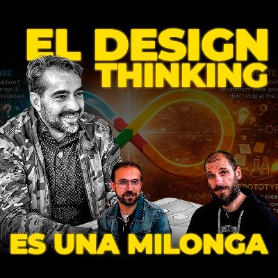 Design Thinking: qué funciona de verdad cuando tienes que vender algo con Dimas Agudo