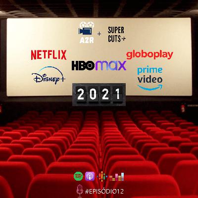 EP #12 - Os filmes que mais esperamos para 2021 ft. Supercuts Podcast + Dicas de Cinema Br
