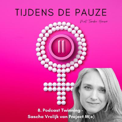 8. Podcast Twinning 👯 - Sascha Vrolijk van Project M(e)