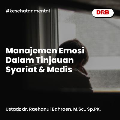Manajemen Emosi Dalam Tinjauan Syariat & Medis Manajemen Emosi Dalam Tinjauan Syariat & Medis