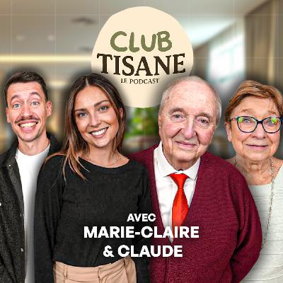Club Tisane Episode #3 - Avec Marie-Claire et Claude Club Tisane Episode #3 - Avec Marie-Claire et Claude