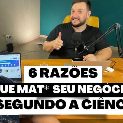 6 RAZÕES QUE LEVAM SUA EMPRESA A QUEBRAR (segundo a ciência) - Blá Blá MKT #39