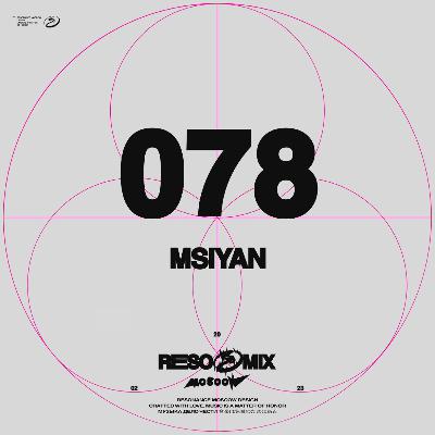RESOMIX 078: MSIYAN