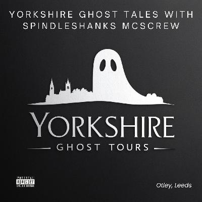 Yorkshire Ghost Tales with Spindleshanks McScrew -  The Tragic Tale of the Grey Lady: A Haunting at East Riddlesden Hall