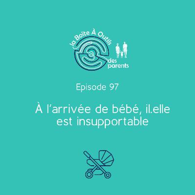 À l’arrivée de bébé, mon aîné est insupportable (97) – Quand les places de chacun dans la famille sont redistribuées