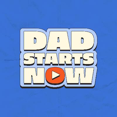 Welcome to Dad Starts Now