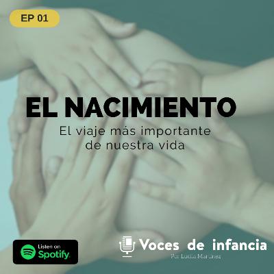 EP01: El Nacimiento: El viaje más importante de nuestras vidas.