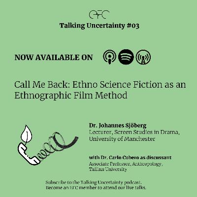 TU#03 - Call Me Back: Ethno Science Fiction as an Ethnographic Film Method by Dr. Johannes Sjöberg