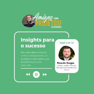 Ricardo Vargas | Insights para o sucesso | Global leader in Project Management & Business Agility