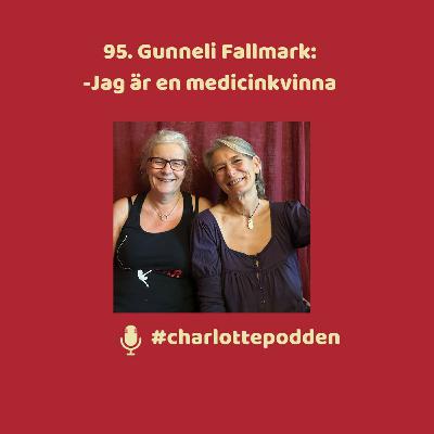 95. Gunneli Fallmark: "Jag är en medicinkvinna" 95. Gunneli Fallmark: "Jag är en medicinkvinna"