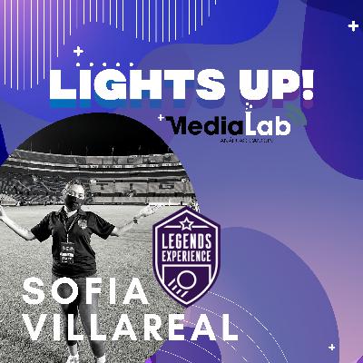 LIGHTS UP! con Sofia Villareal, Directora de prensa de Legends Experience, un evento que reúne a las estrellas del deporte en un solo estadio.