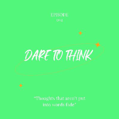 Dare To Think Episode 14: Camp