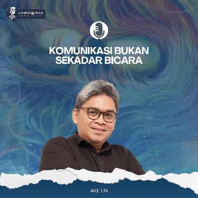 Komunikasi Bukan Sekadar Bicara Komunikasi Bukan Sekadar Bicara