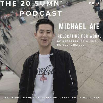 Episode 2: Relocating for Work feat. Michael Aie