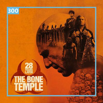 28 Years Later: The Bone Temple