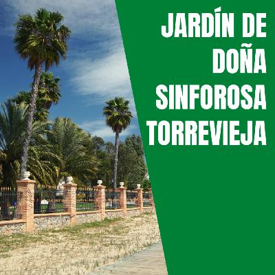 Jardín de Doña Sinforosa Torrevieja Jardín de Doña Sinforosa Torrevieja