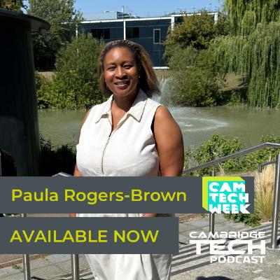 Cambridge Tech Week 2025 Deep Dive with Paula Rogers-Brown Cambridge Tech Week 2025 Deep Dive with Paula Rogers-Brown