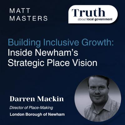 Building Inclusive Growth: Inside Newham’s Strategic Place Vision Building Inclusive Growth: Inside Newham’s Strategic Place Vision