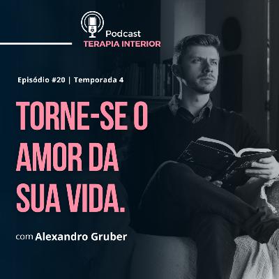 #04 EP20 - Torne-se o amor da sua vida