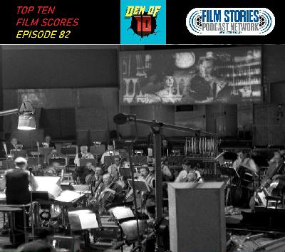 Top Ten Film Scores (Episode 82)